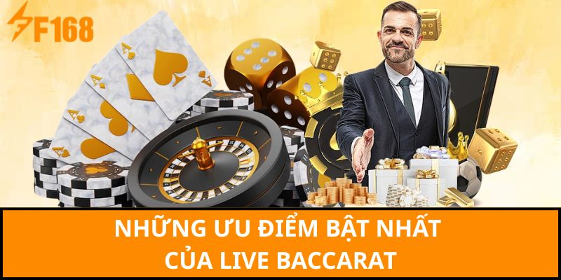 Những ưu điểm bật nhất của live baccarat